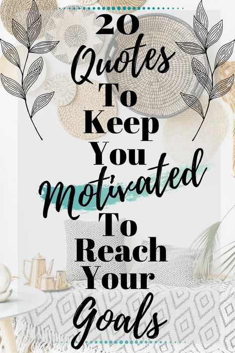 Reach Your Goals Quotes Motivation, Reaching Your Goals Quotes, Quotes To Keep You Motivated, Achieve Your Goals Quotes Motivation, Reach Your Goals Quotes, Reaching Goals Quotes, Goals Quotes Motivational, Achieving Goals Quote, Set Goals Quotes