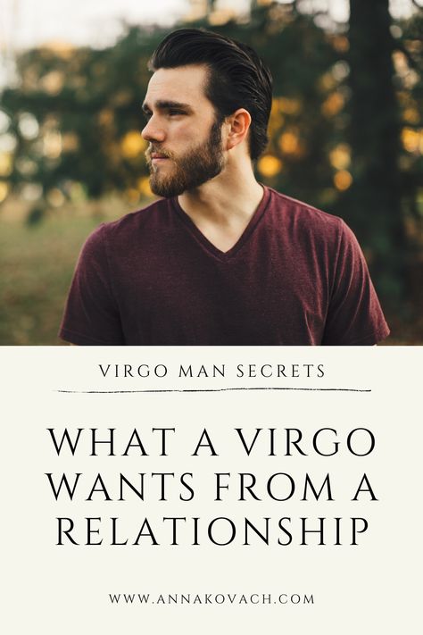 Dating A Virgo Man, Virgo Man Personality, Virgo Description, Wants In A Relationship, Virgo Dates, Virgo Relationships, Virgo Man, Man Proposing, Relationship Work