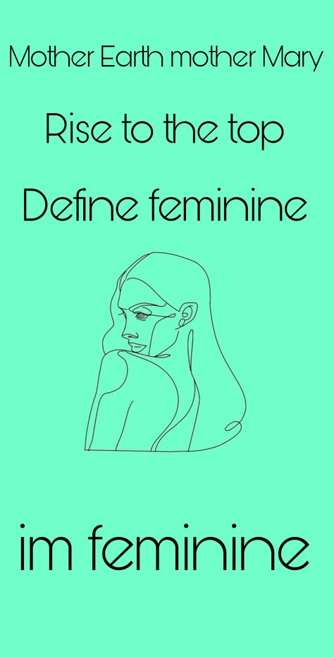 Define Feminine Im Feminine, Define Feminine, Feminine Wallpaper, Mother Mary, Mother Earth, Song Lyrics, Wallpapers, Songs, Memes