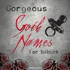 Gorgeous goth names for baby boys and girls Gothic Names, Goth Names, Gothic Baby Names, Names For Babies, Goth Culture, Baby Name Generator, Boy Girl Names, Punk Baby, Gothic Baby