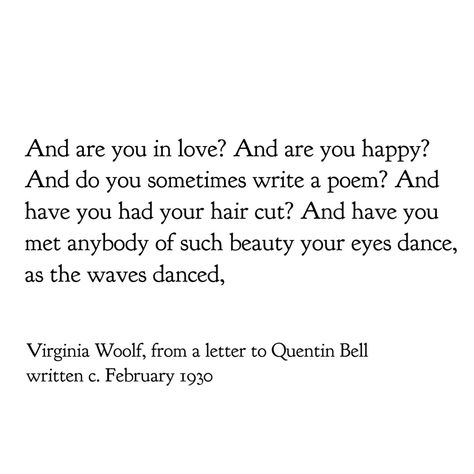 Virginia Woolf Love Poems, Virginia Woolf Letter, Virginia Wolf Poetry, Virginia Woolf Poems, Virginia Wolf Quotes, Fav Poetry, Virginia Woolf Quotes, Virginia Wolf, Long Love Quotes