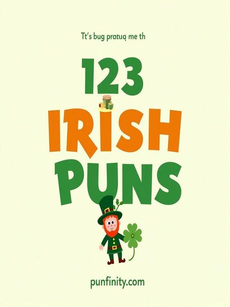 irish puns Irish Puns, Irish Musicians, Best Puns, Irish Funny, Irish Actors, Irish Pub, Irish Whiskey, Irish Men, One Liner