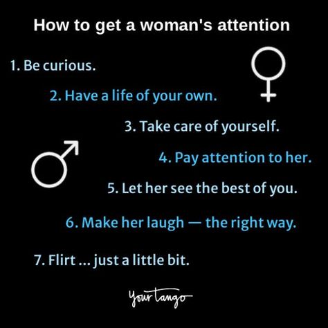 How To Get A Woman's Attention (And Keep It!) Rude Jokes, Her Laugh, The Better Man Project, Taking Care Of Yourself, Reading Rainbow, Paying Attention, Love Handles, Attractive Guys, Do It Right