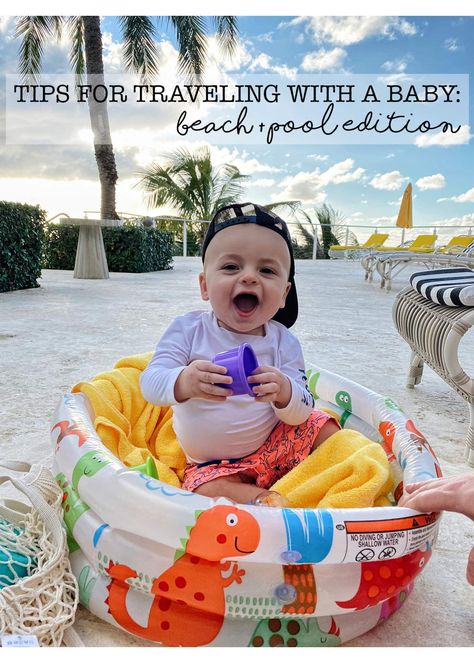 Tips For Traveling With A Baby: Beach/Pool Edition - Styled Snapshots Baby At The Beach, Baby Beach Toys, Baby Road Trip, Cali Outfits, Beach With Kids, Styled Snapshots, Saint Helena Island, Traveling With A Baby, Big Pools