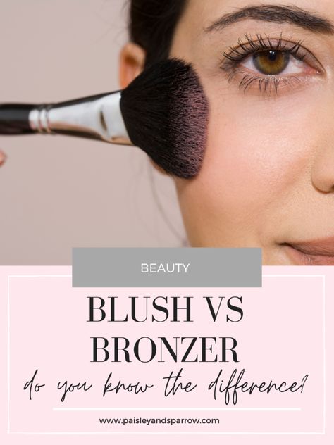 Bronzer vs Blush – What You Need to Know - Paisley & Sparrow Healthy Tan, Contouring Techniques, Powder Bronzer, Makeup Shades, Blush On Cheeks, How To Apply Blush, Types Of Makeup, Makeup Store, Stunning Makeup