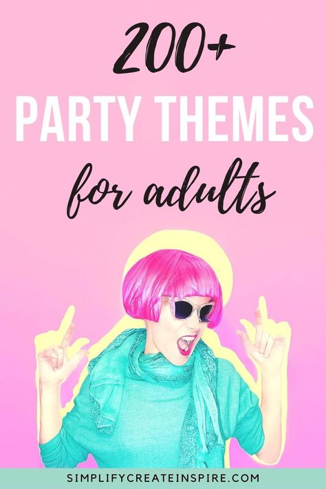 Themed Costume Parties, Themes To Dress Up As, Cute Themes For Parties, Bday Party Themes For Adults, Party Dress Up Themes For Adults, Party Themes For Adults Fun Ideas, Party Ideas For Adults Themed, Crazy Party Themes, Dress Up Birthday Party Ideas Adults