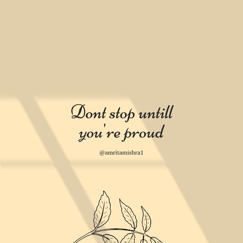 Dont Stop Until You're Proud, Dont Stop Until Your Proud, Proud Quotes, Media Quotes, Cute Images With Quotes, Dont Stop, 2024 Vision, Purple Wallpaper, Cute Images