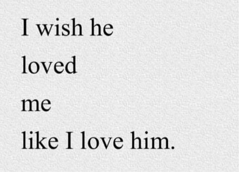 He Loves Someone Else Aesthetic, I Wish I Were Heather Aesthetic, I Wish You Love Me The Way I Love You, He Doesn’t Love Me, Cress Darnel, Cute Crush Quotes, To Be Understood, Crushing On Someone, Dear Future Husband