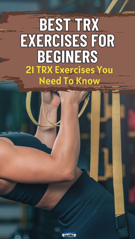 Best TRX Exercises For Beginers: 21 TRX Exercises You Need To Know Trx Beginner, Trx Core Exercises, Trx Workouts Routine, Trx Workouts For Women, Trx Workout Plan, Suspension Workout, Trx Squat, Trx Yoga, Beginner Gym