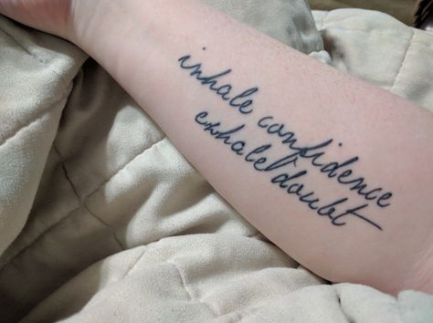 Inhale Confidence Exhale Doubt Tattoo, Doubt Tattoo, Inhale Confidence Exhale Doubt, Tattoo Quotes About Strength, Quotes Confidence, Tattoo Quote, Tattoo Quotes For Women, Vintage Cowgirl, Quotes Disney