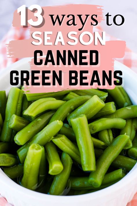 Make Canned Green Beans Taste Better, How To Make Can Green Beans Taste Better, How To Make Canned Green Beans Taste Better, Ways To Make Green Beans, What To Do With Canned Green Beans, Season Canned Green Beans, Canned Green Beans How To Season, How To Make Canned Green Beans Better, Seasoning Green Beans