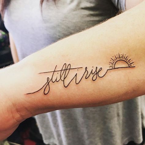 still i rise tattoo Rise Tattoo Ideas, Still I Rise Tattoo Ideas, I Rise Tattoo, Still I Rise Tattoo, Rise Tattoo, Omerta Tattoo, Strength Tattoo, Still I Rise, Tattoo Font