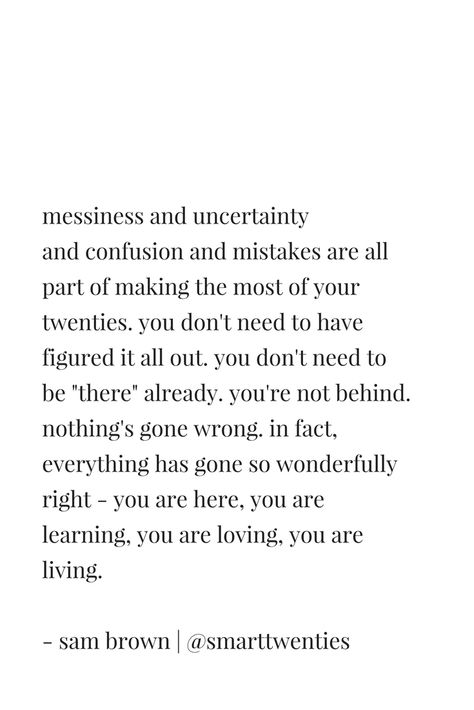 10 Pieces of Advice For Your Twenties - Sam Laura Brown Living In Your 20s Quotes, In Your Twenties Quotes Life, Being In Your Twenties Quotes, Best Pieces Of Advice, Twenty Something Quotes, Quotes About Your Twenties, Quotes About Your 20s, Being On Your Own Quotes, Advice For Your 20s