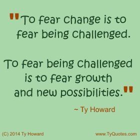 Ty Howard's Quote on Change, Change Management and Fear - TyQuotes.com Youve Changed Quotes, Change Management Quotes, Leader Quotes Leadership, Personal Statement Grad School, Great Leadership Quotes, Changed Quotes, Teamwork Quotes For Work, Quotes On Fear, Quotes On Change