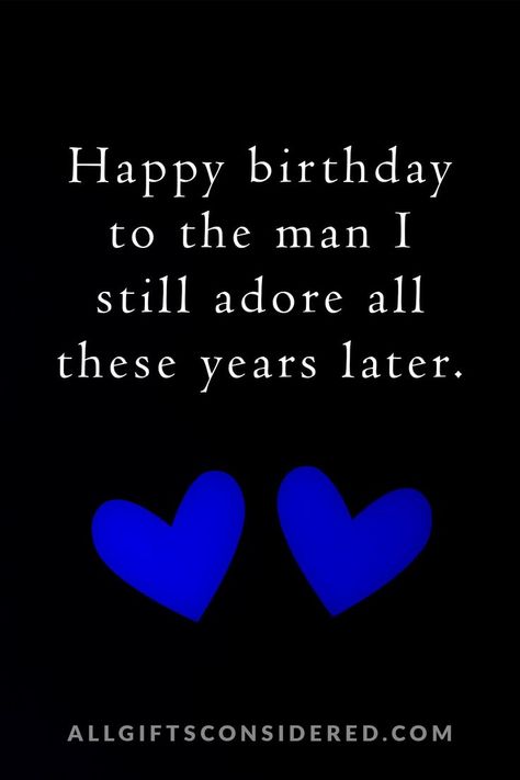 Happy birthday to the man I still adore all these years later. 100th Birthday Quotes, Birthday Wishes For Grandma, Romantic Birthday Messages, Happy Birthday Husband Quotes, Birthday Message For Boyfriend, Husband Birthday Quotes, Happy Birthday Husband, Cute Love Photos, Gangsta Quotes