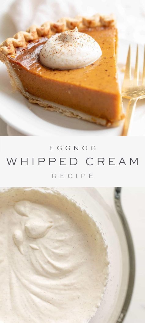 Eggnog Whipped Cream, Creamy Eggnog, Recipes With Whipping Cream, Julie Blanner, Eggnog Recipe, Holiday Dessert Recipes, Low Carb Cookies, Dessert Toppings, Favorite Pie