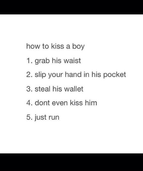 How to Kiss A Boy. 5 Steps. How To Kiss, Have A Laugh, Laughing So Hard, Funny Pins, Infp, Bones Funny, A Boy, Really Funny, I Laughed