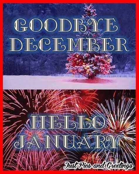 Goodbye December/ Hello January Goodbye December, December Welcome, Months Quotes, Welcome January, Hello January Quotes, December Scriptures, December Images, Hello Quotes, January Quotes