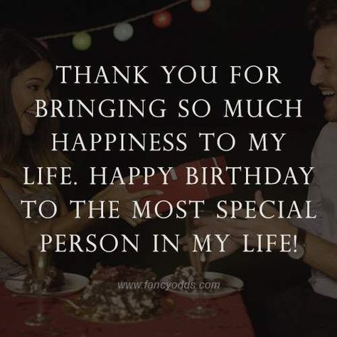 Happy Birthday Special Person, Happy Birthday Wishes For Boyfriend, Meaningful Birthday Wishes, Special Happy Birthday Wishes, Wishes For Boyfriend, Happy Birthday Husband Quotes, Happy Birthday Wishes For Him, Birthday Wishes For Love, Happy Birthday Wishes Messages