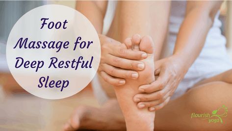 Foot Massage for Deep Restful Sleep - Flourish Yoga Reflexology For Sleep, Top Essential Oils, Evening Rituals, Sleep Support, Daily Rituals, Acupressure Points, Mindfulness Activities, Mood Boost, Foot Massage