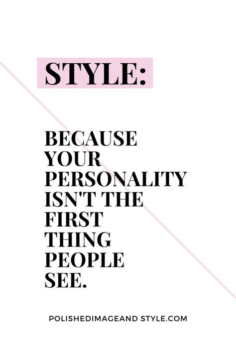 BECAUSE YOUR PERSONALITY ISN'T THE FIRST THING PEOPLE SEE | POLISHED IMAGE AND STYLE | Style opens the doors of opportunity, dress how you want someone to treat you! #stylequote #personalstyle Personal Image Style, Stylist Quotes Fashion, Fashion Stylist Questionnaire, Personal Styling Service, Style Description Words, Style Inspiration Quotes, Image Consultant Aesthetic, Personal Stylist Services, Personal Style Quotes