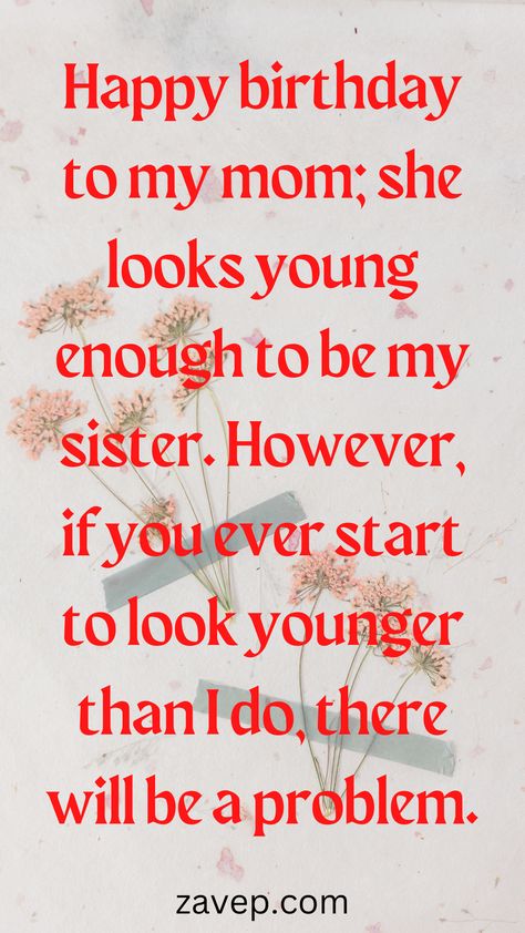 birthday wish for mother funny Happy Birthday Mom Funny, Birthday Quotes For Mom, Funny Happy Birthday Quotes, Birthday Message For Mom, Quotes For Mom, Wishes For Mother, Birthday Wishes For Mother, Mom Birthday Quotes, Birthday Jokes