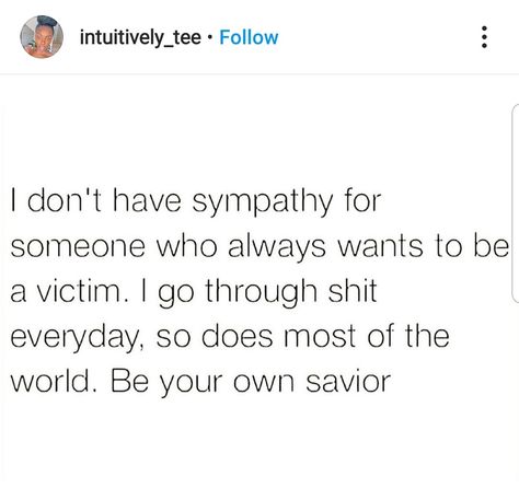 Youre Not A Victim Quotes, Maybe Youre The Problem Quotes People, If You Have A Problem With Me Text Me, Other Peoples Problems Quotes Life, I’m Not A Victim Quotes, Quotes About People Who Play Victim, Victim Role Quotes, People Who Can’t Take Accountability, Some People Will Never Understand You