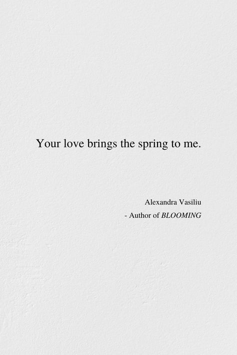 Quotes About Flowers And Love Romantic, Peachy Quotes, Poetry About Her, Alexandra Vasiliu, Without You Quotes, Bloom Quotes, Pillow Thoughts, Beautiful Sayings, Open Quotes