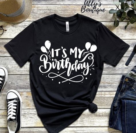 It’s My Birthday Shirt Women, Birthday Party Shirts, Celine Shoes, Birthday T Shirts, Custom Birthday Shirts, Birthday Ideas For Her, 3d Cakes, Happy Birthday Dad, It S My Birthday