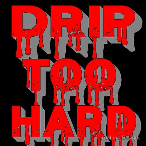 Drip Too Hard Drip Too Hard, Air Shoes, Tshirt Printing, Sublimation Svg, Green Background Video, City Logo, Tshirt Printing Design, Graffiti Cartoons, Printing Design