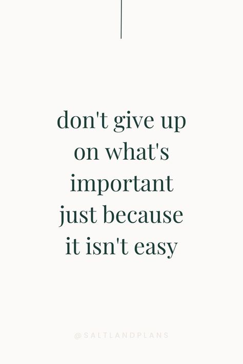 quote: don't give up on what's important just because it isn't easy Don't Give Up Quotes, Cedar City Utah, Giving Up Quotes, Habit Trackers, Inspo Quotes, Dope Quotes, Smart Quotes, Cedar City, Babe Quotes