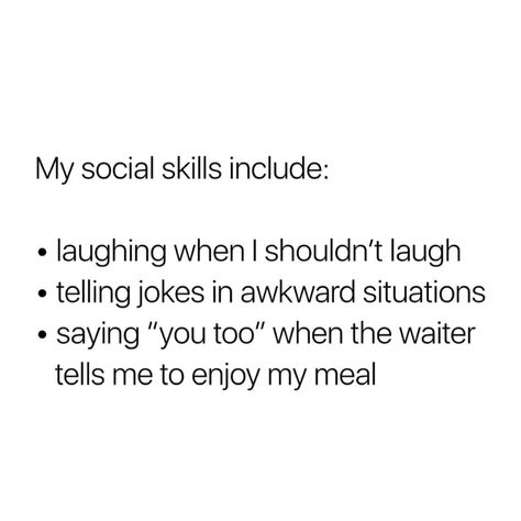 Socially Awkward Quotes, Awkward Quotes, Laughter Quotes, Laughing Jack, Funny Comebacks, Socially Awkward, Totally Me, Pretty Much, Social Skills