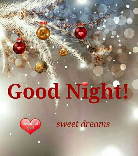 Good Night Christmas, Good Night For Him, Good Night Qoutes, Good Night Friends Images, Good Night Prayer Quotes, Good Night Dear, Love Good Morning Quotes, Good Morning Sweetheart Quotes, Good Night Flowers