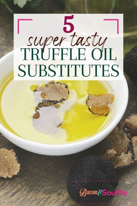 Truffle Oil Substitutes Oil Substitute, Being Replaced, Truffle Oil, Pantry Items, Taste Testing, Truffles, Pantry, Bacon, Canning