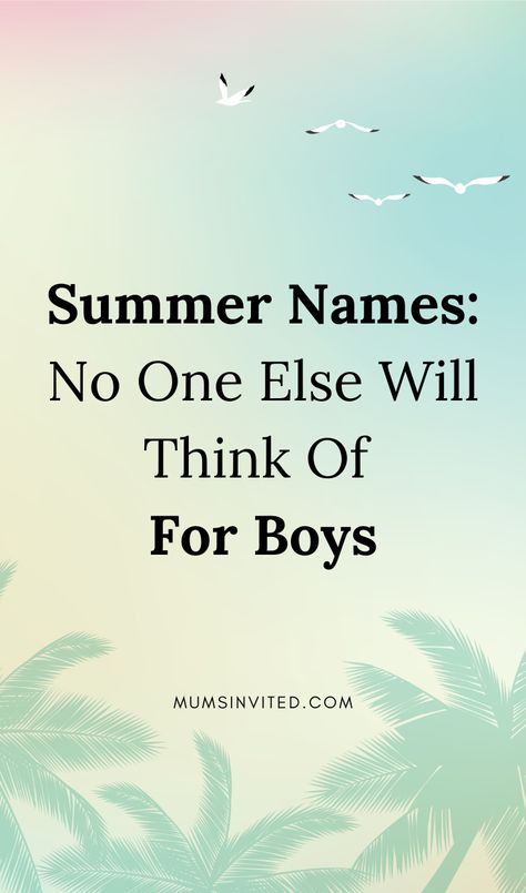 Here are over 100 unique summer boy names perfect for your little one. If you love names that aren't overused, check out this list of rare summer boy name ideas for what to name your baby. Cute Baby Names. Cool Boy Names. Baby Boy Names. Cute Middle Names. Unique Names. Nature-Inspired Names. Floral Names. Surfer Names. Beach Names. Mountain Names. Tropical Names. Modern Boy Names. Rare Boy Names. Color Names. Boy Names That Mean Summer. Summer-themed names. Summer-inspired boy names. Beachy Baby Names, Surfer Boy Names, Beach Names, Edgy Boy Names, Color Names Baby, Christian Baby Boy Names, Hebrew Boy Names, Boys Names Rare, Names Nature