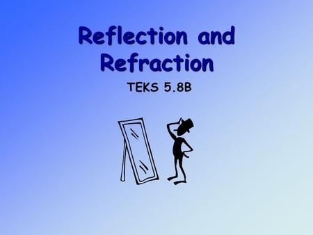 Reflection and Refraction TEKS 5.8B. Objective 3: The student will demonstrate an understanding of the physical sciences 5.8 – The student knows that. 2nd Grade Science, Reflecting Telescope, Refracting Telescope, Reflection And Refraction, Refraction Of Light, Focus Light, Middle School Classroom, Light Rays, Lesson Planning