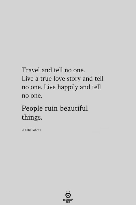 Truth. Some people do TRY to ruin beautiful things. Tell No One, Wise Words Quotes, Journal Quotes, Sassy Quotes, Poem Quotes, People Quotes, A Quote, Reality Quotes, Thoughts Quotes