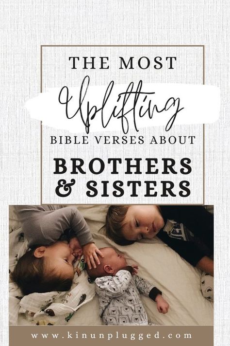 The Most Uplifting Bible verses about brothers and sisters - Kin Unplugged Sibling Separation Quotes, Separation Quotes, Good Scriptures, Ephesians 4 2, Short Bible Verses, Bible Verse Tattoos, Sibling Quotes, Proverbs 27 17, Uplifting Bible Verses