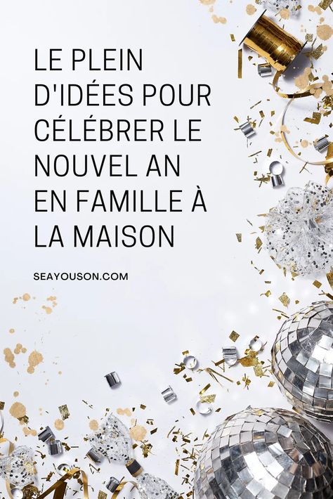 Le plein d'idées pour fêter le nouvel an en famille - Peaceful Parenting, Positive Parenting, Nouvel An, Mom Life, Activities For Kids, Parenting, Christmas