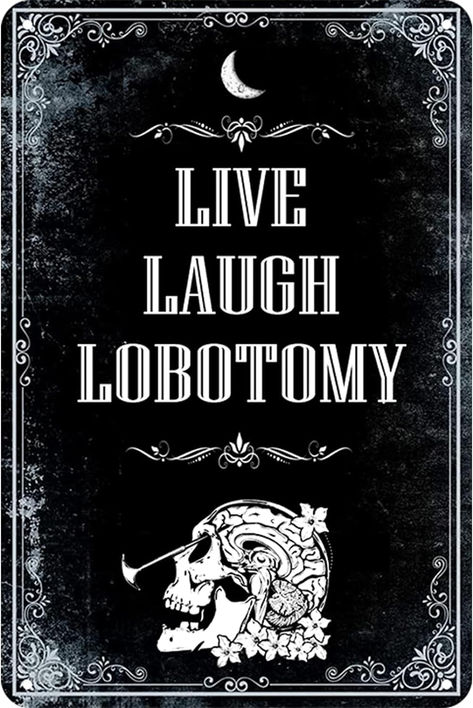 Live Laugh Lobotomy Signs, Funny Metal Signs, Meme Signs Tin Signs, Gothic Decor, Dark Humor for Home Decor, Door Signs Decor 8x12 inch Live Laugh Lobotomy, Funny Door Signs, Dark Doors, Halloween Wallpaper Iphone Backgrounds, Witch Signs, Signs Decor, Bg Design, Signs Funny, Gothic Tattoo