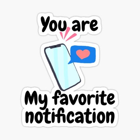 "You are my favorite notification stickers and more " Sticker by FashionGully | Redbubble Favorite Notification, Valentines Day Doodles, Bear Drawings, Collage Pieces, Cute Bear Drawings, You Are Special, You Are My Favorite, I Adore You, March 5