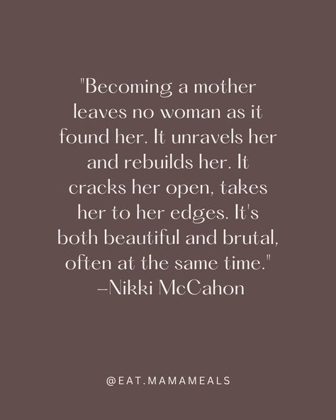 ✨ "Becoming a mother leaves no woman as it found her. It unravels her and rebuilds her. It cracks her open, takes her to her edges. It's both beautiful and brutal, often at the same time." -Nikki McCahon ✨  Tag a mama who inspires you 💕 Mother Intuition Quotes, Tough As A Mother, A Mother's Love Quotes, Poetry About Motherhood, Mother Abandonment Quotes, Becoming A Mother Quote, Abandonment Quotes, A Mothers Love, Intuition Quotes