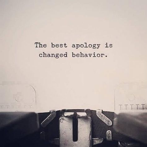 The best apology is changed behavior quotes life inspirational quotes relationship quotes quote of the day life pic The Best Apology, Create Reality, People Quotes, Some Words, Sign Quotes, Famous Quotes, Thoughts Quotes, Great Quotes, Picture Quotes