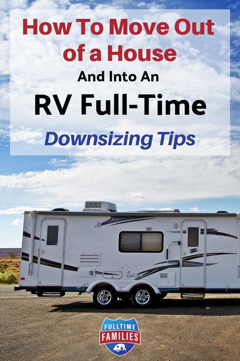 Downsizing to experience Full Time RV Life How To Downsize For Rv Living, Living In A Fifth Wheel Full Time, How To Live In A Camper Full Time, Living In A Camper Full Time, Rv Life Full Time, Fulltime Rv Living, Living In A Trailer, Living In An Rv Full Time, How To Downsize