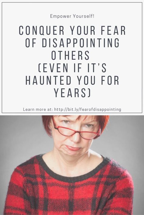 Does the fear of disappointing others limit your life? Learn to conquer this insidious fear starting today. Fear Of Disappointment, Fear Of Disappointing Others, Conquering Fear, Authority Figures, Overcoming Fear, The Fear, Emotional Health, Healthy Habits, Women Empowerment