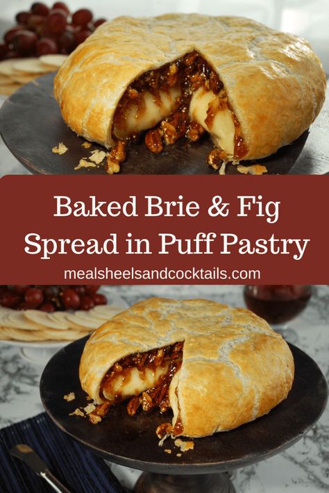 Baked Brie & Fig Spread in Puff Pastry - Meals, Heels & Cocktails Baked Brie Puff Pastry, Baked Brie In Puff Pastry, Brie In Puff Pastry, Melted Brie, Praline Sauce, Baked Brie Recipes, Brie Puff Pastry, Brie Appetizer, Fig Spread