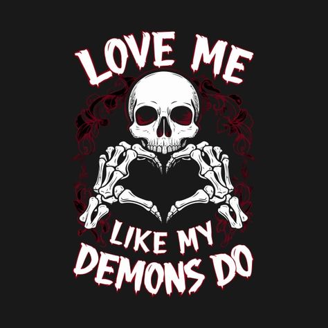 Check out this awesome 'Love+me+like+my+demons+do' design on @TeePublic! My Demons, Pop Art Wallpaper, Love Me Like, Music Humor, Funny Movies, Pride Tshirts, Kids Stickers, Black Artists, Anime Movies