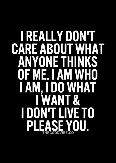 I don't care what anyone thinks of me. I Dont Care What You Think Of Me Quotes, Most Powerful Quotes, Boss Lady Quotes, Choices Quotes, Trust Quotes, Toxic Family, Thinking Quotes, Feel Good Quotes, Inspirational Quotes Pictures