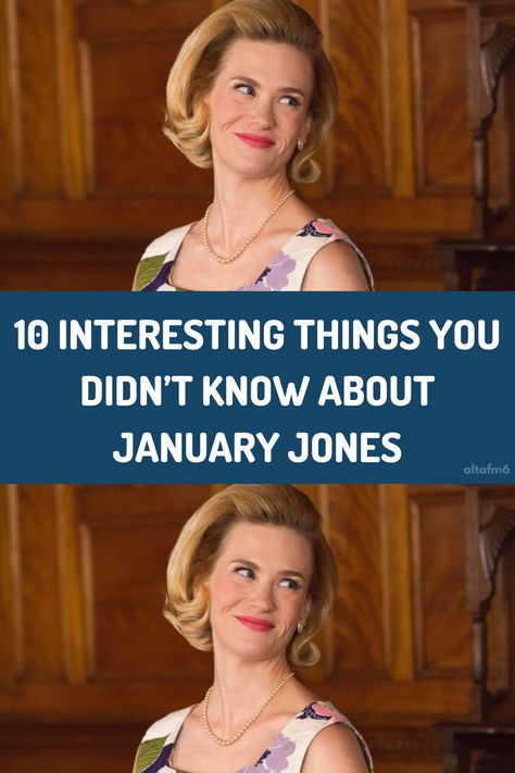 10 Interesting Things You Didn’t Know About January Jones Interesting Things To Know, English Ancestry, Seann William Scott, Nick Viall, Betty Draper, Tommy Lee Jones, Jason Sudeikis, January Jones, Interesting Story