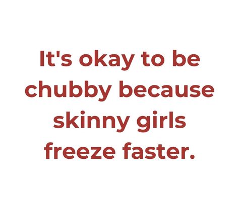 Chubby Quotes, Chubby Girl Quotes, Fat Quotes, Struggle Is Real, Funny Things, Girl Quotes, Funny Quotes, Diet, Bts